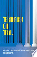 Nicole Nguyen, "Terrorism on Trial: Political Violence and Abolitionist Futures" (U Minnesota Press, 2023)
