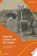 Lia Paradis, "Imperial Culture and the Sudan: Authorship, Identity and the British Empire" (I. B. Tauris, 2020)