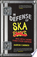 Aaron Carnes, "In Defense of Ska: The Ska Now More Than Ever Edition" (Clash Books, 2023)