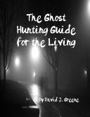 Read Pdf The Ghost Hunting Guide for the Living