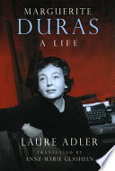 Marguerite Duras: A Life