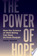 Carol Graham, "The Power of Hope: How the Science of Well-Being Can Save Us from Despair" (Princeton UP, 2023)