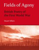 Fields of Agony: British Poetry of the First World War