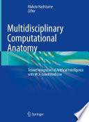 Multidisciplinary Computational Anatomy