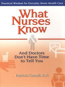 Read Pdf What Nurses Know and Doctors Don't Have Time to Tell You
