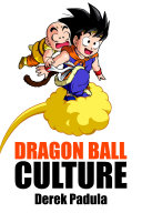 Read Pdf Dragon Ball Culture Volume 3