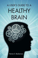 A User S Guide To A Healthy Brain