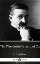 Read Pdf The Wonderful Wizard of Oz by L. Frank Baum - Delphi Classics (Illustrated)
