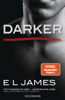 Read Pdf Darker - Fifty Shades of Grey. Gefährliche Liebe von Christian selbst erzählt