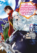 An Archdemon's Dilemma: How to Love Your Elf Bride (Manga) Volume 6 pdf