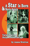 Read Pdf A Star Is Born and Born Again: Variations on a Hollywood Archetype