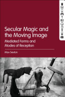 Read Pdf Secular Magic and the Moving Image