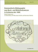 Kommentierte Bibliographie zum Buch- und Bibliothekswesen in Schlesien bis 1800