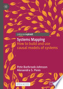Pete Barbrook-Johnson and Alexandra S. Penn, "Systems Mapping: How to Build and Use Causal Models of Systems" (Palgrave MacMillan, 2022)