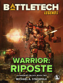 Read Pdf BattleTech Legends: Warrior: Riposte