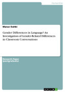 Gender Differences in Language? An Investigation of Gender-Related Differences in Classroom Conversations