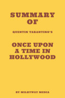 Summary of Quentin Tarantino’s Once Upon a Time in Hollywood