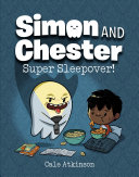 Super Sleepover! (Simon and Chester Book #2) Book