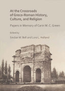 Read Pdf At the Crossroads of Greco-Roman History, Culture, and Religion