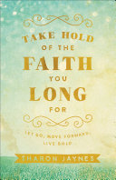 Read Pdf Take Hold of the Faith You Long For