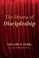 Read Pdf The Drama of Discipleship