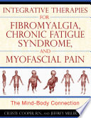 Integrative Therapies For Fibromyalgia Chronic Fatigue Syndrome And Myofascial Pain