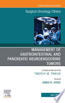Management Of Gi And Pancreatic Neuroendocrine Tumors An Issue Of Surgical Oncology Clinics Of North America