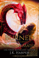 Read Pdf Burned: Dragon Mates 3 (Dragon Shifter Romance Series)
