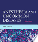 Anesthesia And Uncommon Diseases E Book