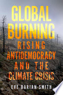 Eve Darian-Smith, "Global Burning: Rising Antidemocracy and the Climate Crisis" (Stanford UP, 2022)