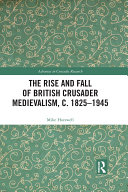 Read Pdf The Rise and Fall of British Crusader Medievalism, c.1825–1945