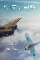Read Pdf Mud, Wings, and Wire: A Memoir by Harry X. Ford