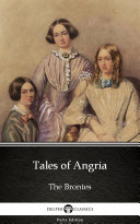 Read Pdf Tales of Angria by Charlotte Bronte - Delphi Classics (Illustrated)