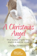 Read Pdf A Christmas Angel: True Stories of Gifts from Angels at Special Times (HarperTrue Fate – A Short Read)