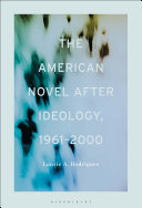 The American Novel After Ideology, 19612000