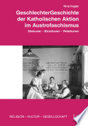 GeschlechterGeschichte der Katholischen Aktion im Austrofaschismus
