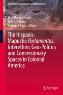 Read Pdf The Hispanic-Mapuche Parlamentos: Interethnic Geo-Politics and Concessionary Spaces in Colonial America