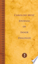 Caroline Myss S Journal Of Inner Dialogue