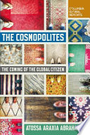 Atossa Araxia Abrahamian, "The Cosmopolites: The Coming of the Global Citizen" (Columbia Global Reports, 2015)