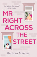 Mr Right Across the Street (The Kathryn Freeman Romcom Collection, Book 4) pdf