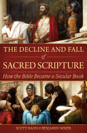 Read Pdf The Decline and Fall of Sacred Scripture: How the Bible Became a Secular Book