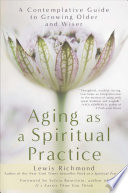 Aging As A Spiritual Practice