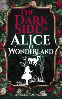 The Dark Side of Alice in Wonderland Book