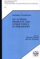 Read Pdf On Actions, Products and Other Topics in Philosophy