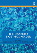 Read Pdf The Disability Bioethics Reader