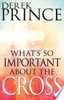 Book What s So Important About the Cross 