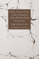 Read Pdf Hugh of Saint Victor on the Sacraments of the Christian Faith