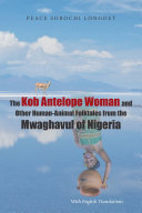 Read Pdf The Kob Antelope Woman and Other Human-Animal Folktales from the Mwaghavul of Nigeria
