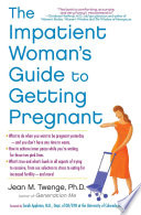 The Impatient Woman S Guide To Getting Pregnant