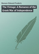 Read Pdf The Vintage: A Romance of the Greek War of Independence